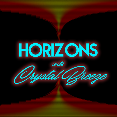 HOIZONS #165 with special guest host, Crystal Breeze