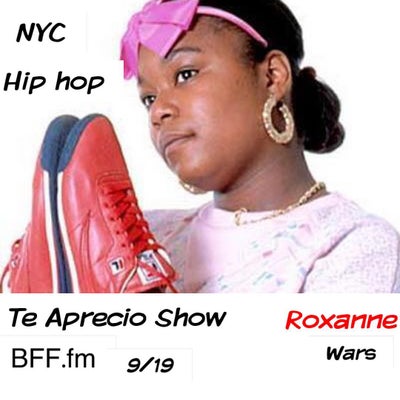 ROXANE WARS! NYC Hip Hop, it don't stop.