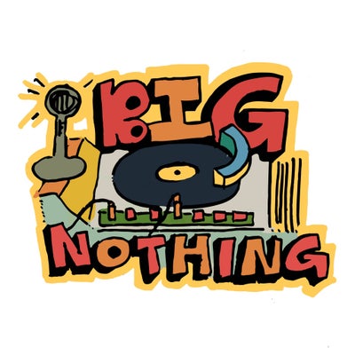 BIG NOTHING #122 -- "I'VE GOT SOMETHING ON MY MIND.. MUSIC!"