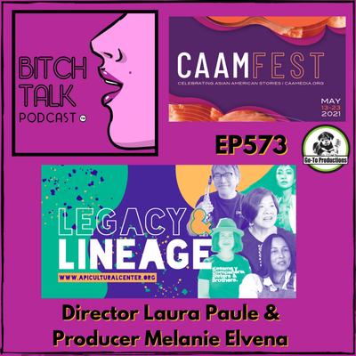 CAAMFest 2021 - Legacy and Lineage with Director Laura Paule and Producer Melanie Elvena