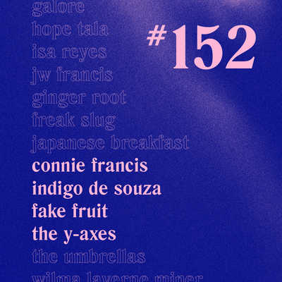 Casually Crying - Episode 152 - Connie Francis, Indigo De Souza, Fake Fruit, The Y-Axes