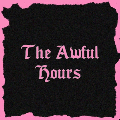 The Awful Hours - Episode 13 - Are You Even Real?