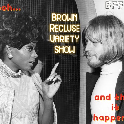 Brown Recluse Variety Show #137