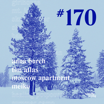 Casually Crying - Episode 170 - 2021 Holiday Special - Anna Burch, Tim Atlas, Moscow Apartment, Meiko
