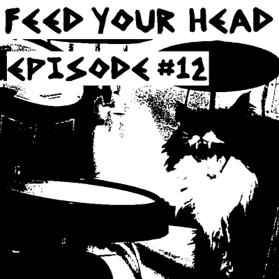 FEED YOUR HEAD - EP 12: ATARAXIA