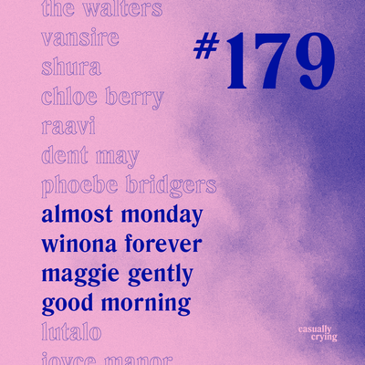 Casually Crying - Episode 179 - almost monday, Winona Forever, Maggie Gently, Good Morning