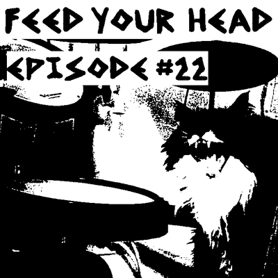 FEED YOUR HEAD - EP 22: KEEP ON KNOCKING