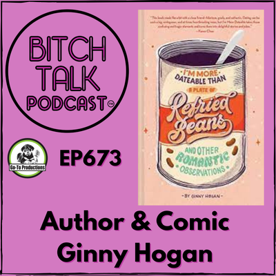 Bitch Talking with Writer and Comedian Ginny Hogan