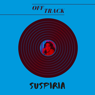 Off Track #15 - Suspiria