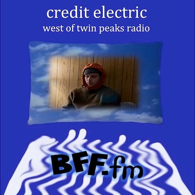 West of Twin Peaks Radio #166 feat Credit Electric