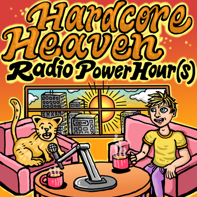 Hardcore Heaven Radio Power Hour(s)