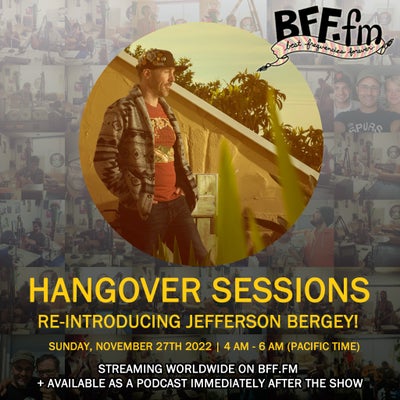 Hangover Sessions 271 Ft. Jefferson Bergey ~ November 27th 2022