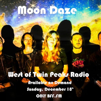 West of Twin Peaks Radio #169 feat Moon Daze