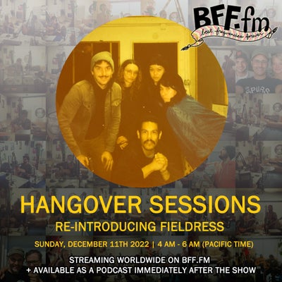 Hangover Sessions 272 Ft. Fieldress ~ December 11th 2022