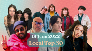 BFF.fm Top 30 Local Bands 2022