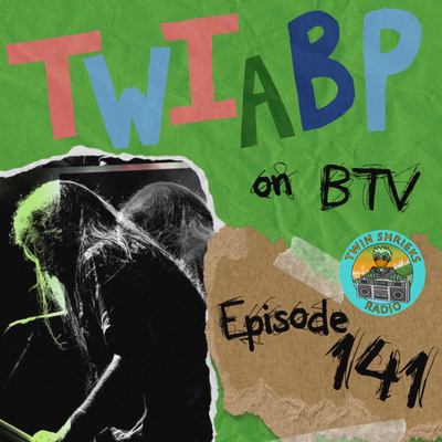 EP. 147: Twin Speaks w/ Chris Teti (TWIAB...)