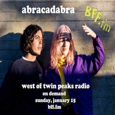 West of Twin Peaks Radio #171 feat abracadabra