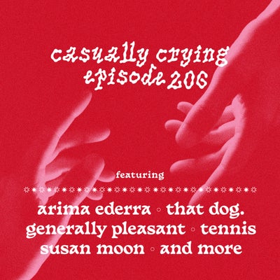 Casually Crying - Episode 206 - Valentine's Special 2023: Arima Ederra, Generally Pleasant, that dog., Tennis