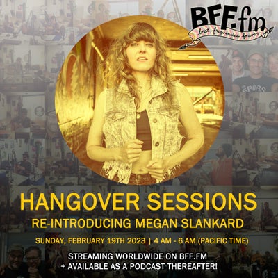 Hangover Sessions 276 Ft. Megan Slankard ~ February 19th 2023