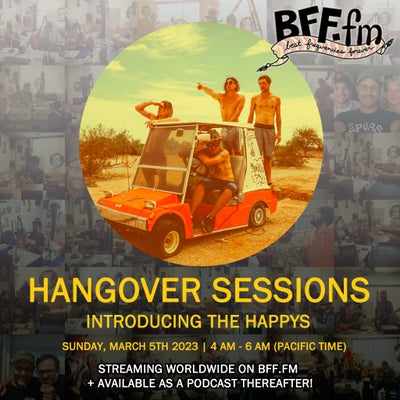Hangover Sessions 277 Ft. The Happys ~ March 5th 2023