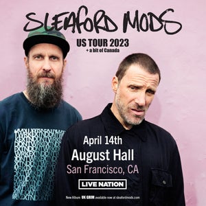 Sleaford Mods at August Hall April 14