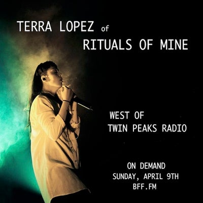 West of Twin Peaks Radio #177 feat Terra Lopez of Rituals of Mine