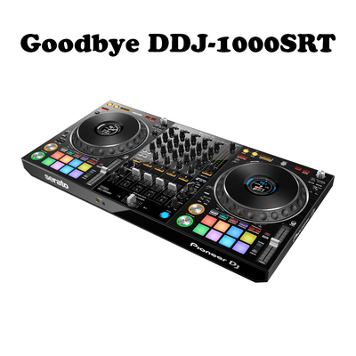 013: Goodbye, Pioneer DDJ-1000SRT