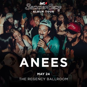anees - The Summer Camp Album Tour at The Regency Ballroom