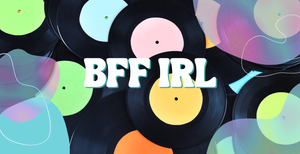 BFF IRL: Where to Find the BFF Fam This June