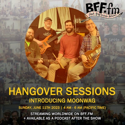 Hangover Sessions 283 Ft. Moonwag ~ June 11th 2023