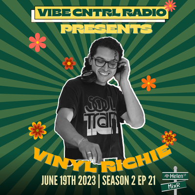 Vibe CNTRL Radio EP# 33 ft Vinyl Richie