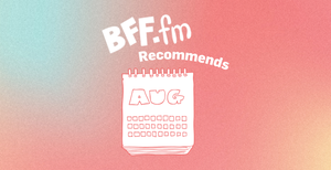 BFF Recommends: August Concert Calendar