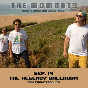 The Wombats at Regency Ballroom 9/19!