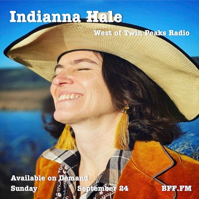 West of Twin Peaks Radio #189 feat Indianna Hale