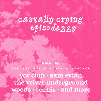 Casually Crying - Episode 229 - Goodbye Summer