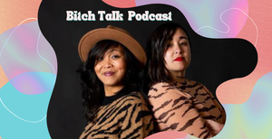 Bitch Talk Podcast Celebrates 10th Anniversary