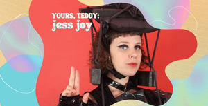 jess joy talks SOURCEHEIRESS on Yours, Teddy