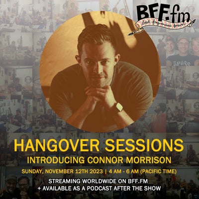 Hangover Sessions 292 Ft. Connor Morrison ~ November 12th 2023