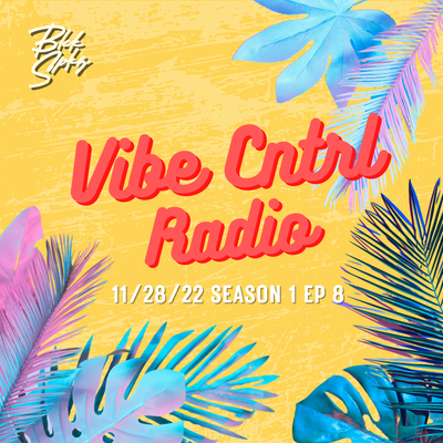 Vibe CNTRL Radio EP# 8