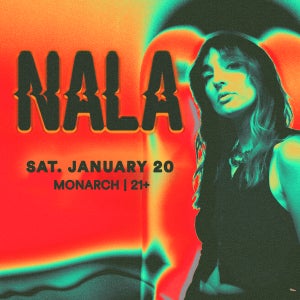 Nala at the Monarch January 20!