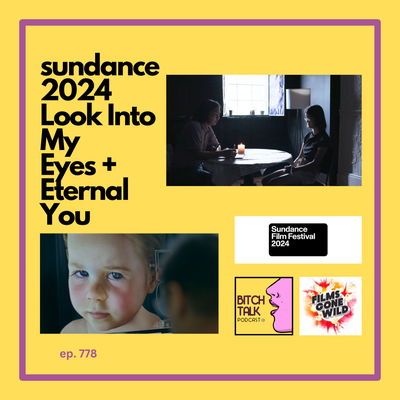 Sundance 2024 - Look Into My Eyes + Eternal You