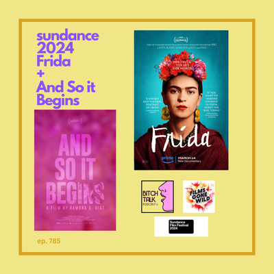 Sundance 2024 - Frida and And So It Begins