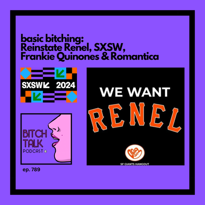 Basic Bitching - Reinstate Renel, SXSW, Frankie Quinones, & Romantica
