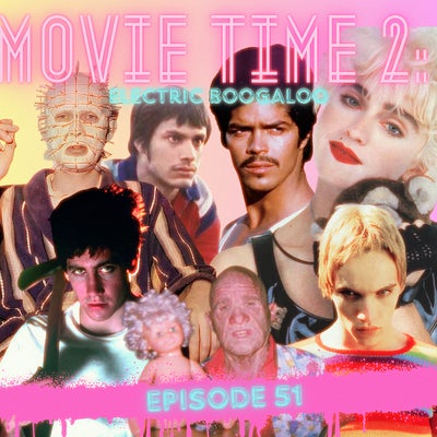 EP 51: Movie Time 2: Electric Boogaloo (Revenge of Brother Jill)