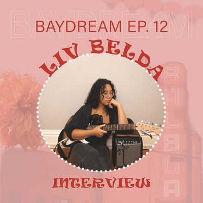 Baydream Ep. 12 Interview w/ Liv Belda