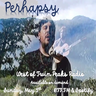 West of Twin Peaks Radio #205 feat Perhapsy