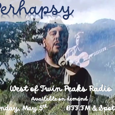 West of Twin Peaks Radio #205 feat Perhapsy