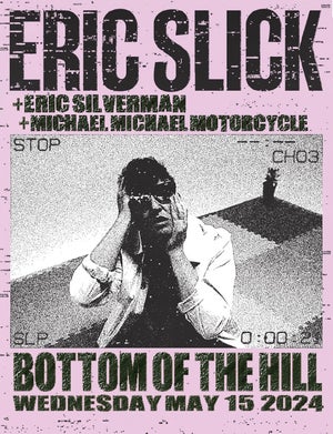 Eric Slick at Bottom Of The Hill