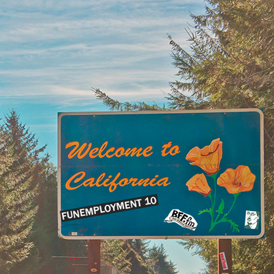Funemployment #10: The Golden State (We Love It)