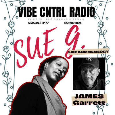 Vibe CNTRL Radio EP# 77 ft Sue G.